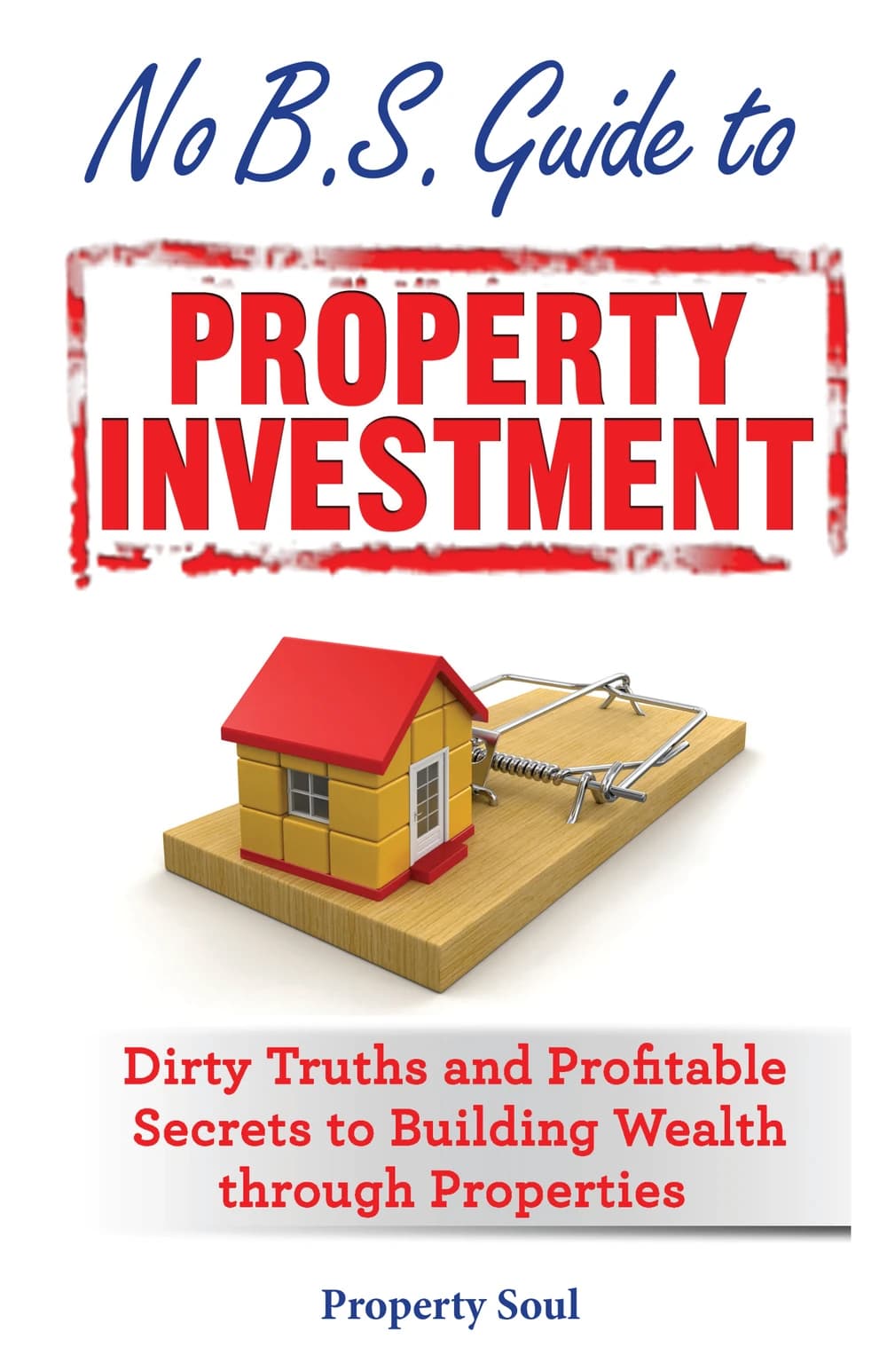Cover of No B.S. Guide to Property Investment